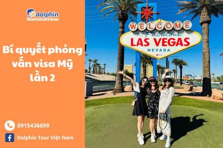 Đừng Quá Lo Lắng Từng Rớt Visa Du Lịch Mỹ - Bí Quyết Phỏng Vấn Lần 2