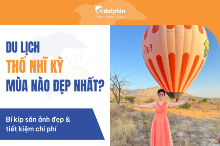 Du lịch Thổ Nhĩ Kỳ mùa nào đẹp nhất? Bí kíp săn ảnh đẹp & tiết kiệm chi phí