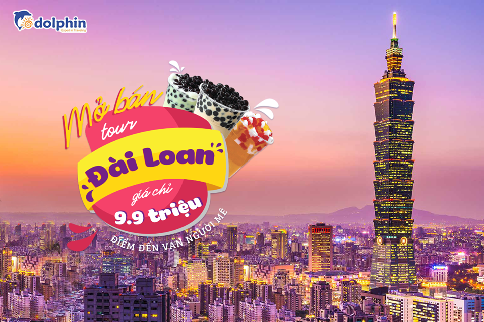 MỞ BÁN TOUR DU LỊCH ĐÀI LOAN HÈ 2018 – ĐIỂM ĐẾN VẠN NGƯỜI MÊ