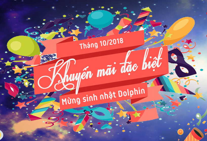 KHUYẾN MÃI ĐẶC BIỆT KỶ NIỆM SINH NHẬT DOLPHIN