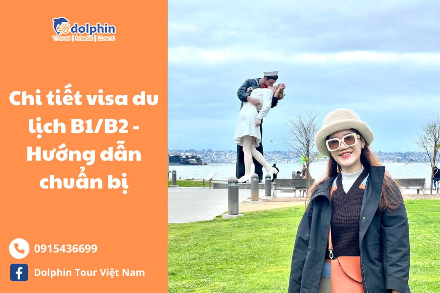 Chi Tiết Visa Du Lịch Mỹ B1 B2 Là Gì? Thời Hạn, Hướng Dẫn Chuẩn Bị [UPDATE 2023]