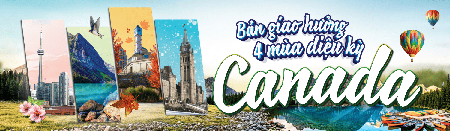 KHÁM PHÁ 4 MÙA DIỆU KỲ CANADA