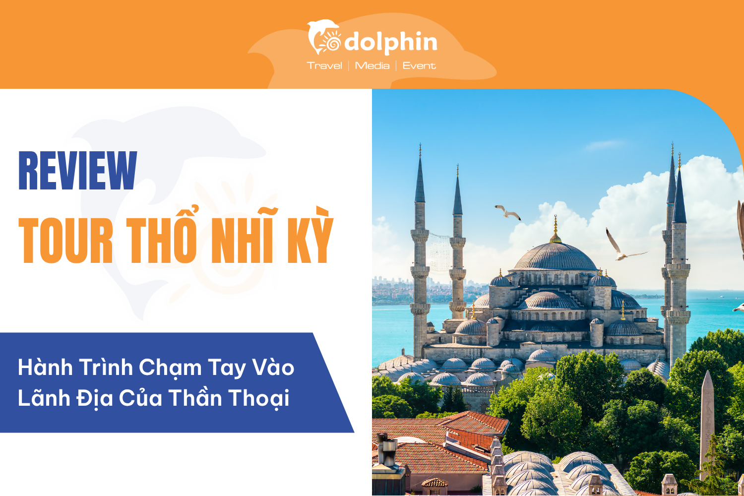 Trọn Bộ Kinh Nghiệm & Lịch Trình Tour Thổ Nhĩ Kỳ Chinh Phục Ngã Ba Á - Âu